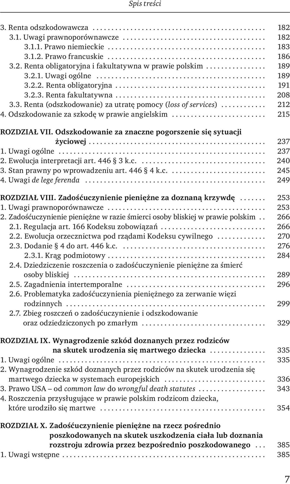 2.3. Renta fakultatywna........................................ 208 3.3. Renta (odszkodowanie) za utratę pomocy (loss of services)............ 212 4. Odszkodowanie za szkodę w prawie angielskim.