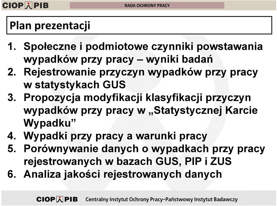 Propozycja modyfikacji klasyfikacji przyczyn wypadków przy pracy w Statystycznej Karcie Wypadku 4.