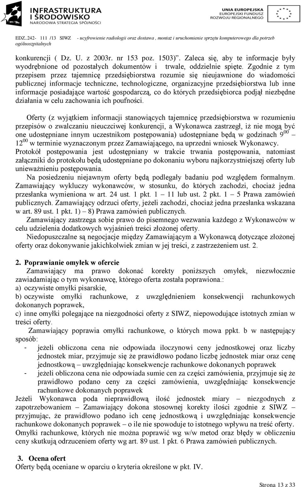 posiadające wartość gospodarczą, co do których przedsiębiorca podjął niezbędne działania w celu zachowania ich poufności.