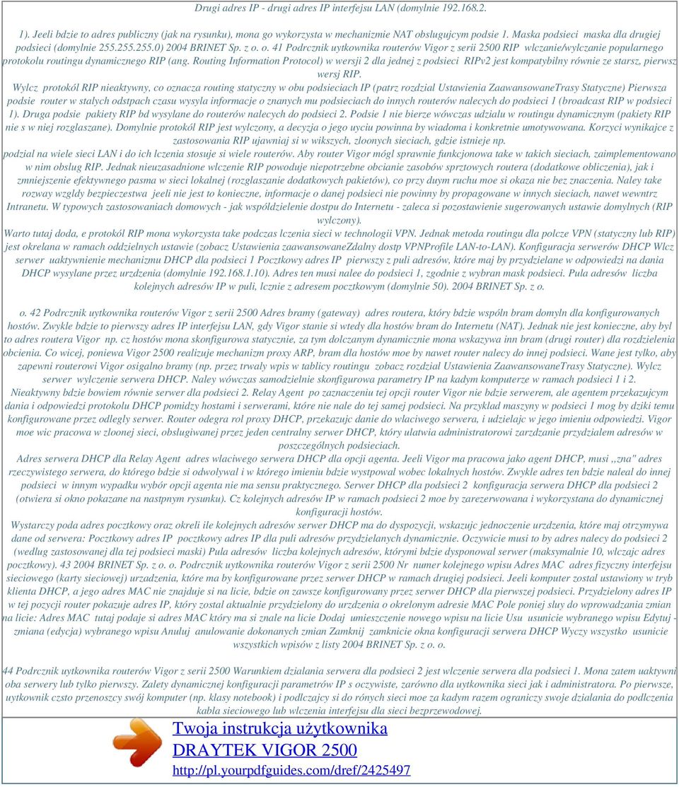 o. 41 Podrcznik uytkownika routerów Vigor z serii 2500 RIP wlczanie/wylczanie popularnego protokolu routingu dynamicznego RIP (ang.