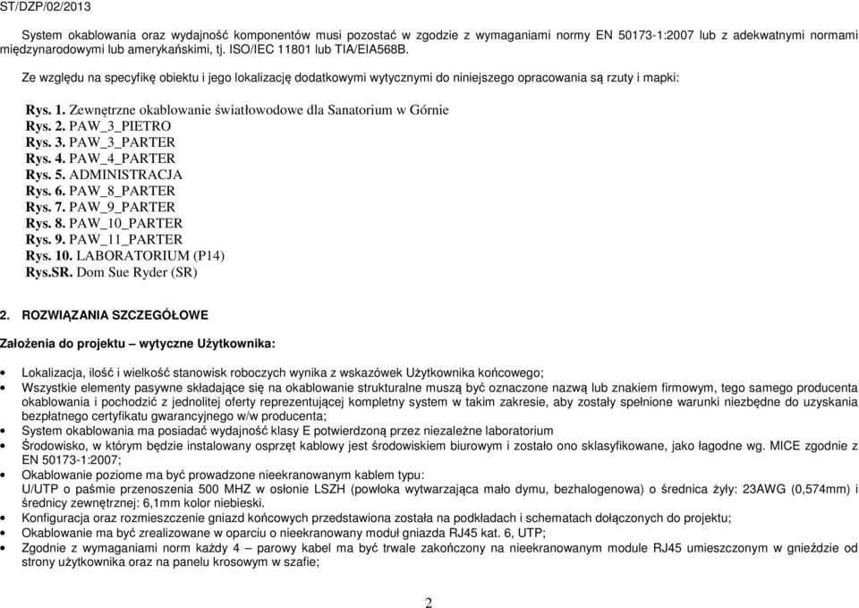 2. PAW_3_PIETRO Rys. 3. PAW_3_PARTER Rys. 4. PAW_4_PARTER Rys. 5. ADMINISTRACJA Rys. 6. PAW_8_PARTER Rys. 7. PAW_9_PARTER Rys. 8. PAW_10_PARTER Rys. 9. PAW_11_PARTER Rys. 10. LABORATORIUM (P14) Rys.