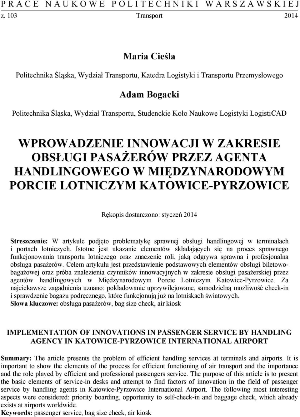 problematykę sprawnej obsługi handlingowej w terminalach i portach lotniczych.