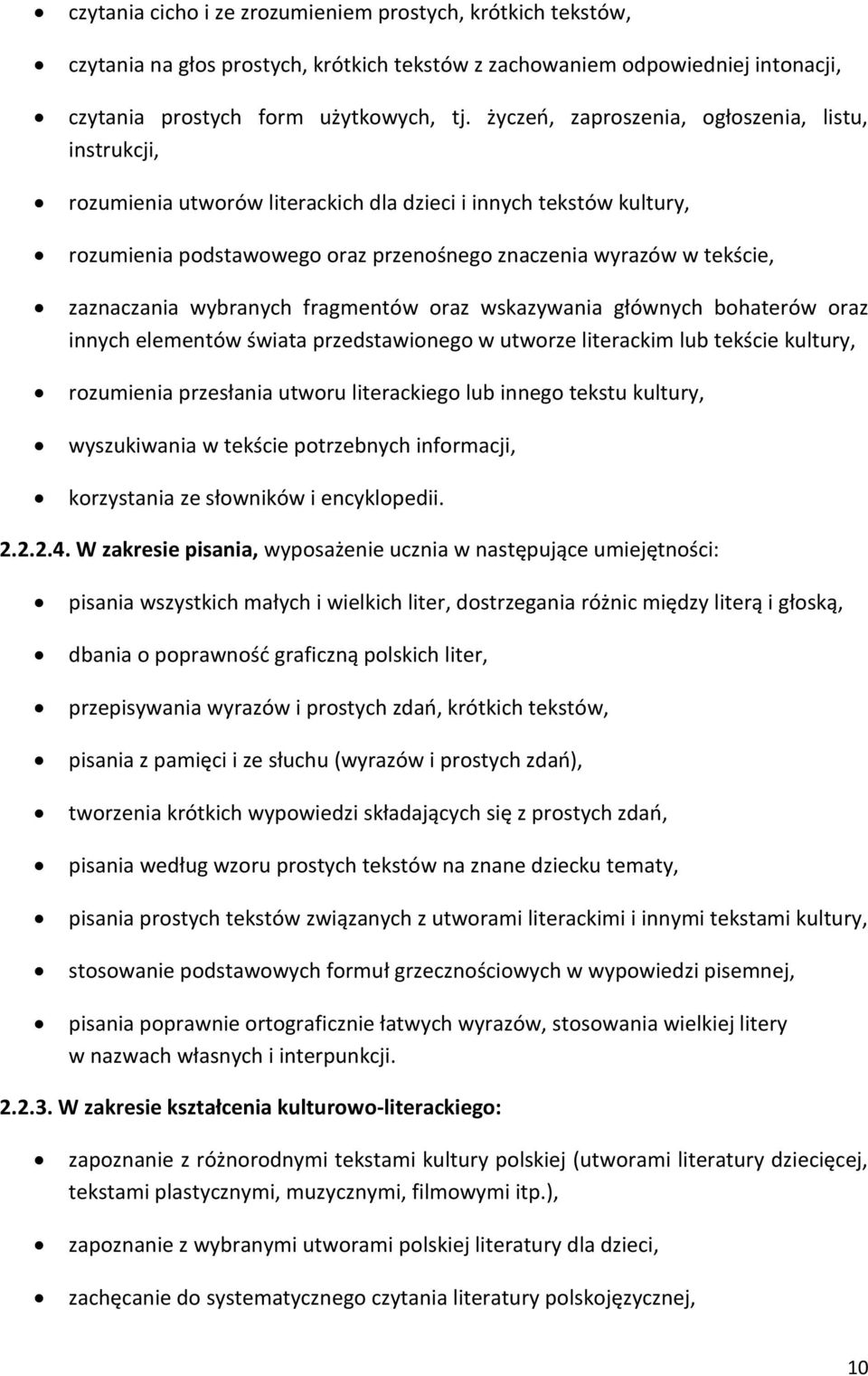 zaznaczania wybranych fragmentów oraz wskazywania głównych bohaterów oraz innych elementów świata przedstawionego w utworze literackim lub tekście kultury, rozumienia przesłania utworu literackiego