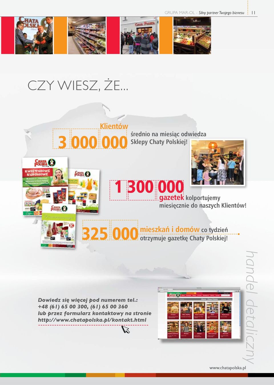 .. Klientów 3 000 000 średnio na miesiąc odwiedza Sklepy Chaty Polskiej! Oferta nr 8 ważna od 11.04. do 17.04.2013 lub do wyczerpania zapasów.