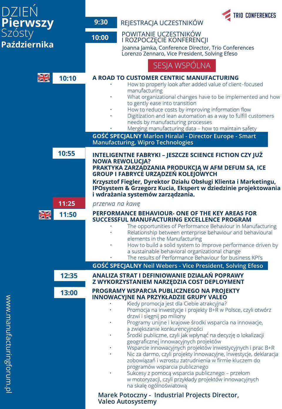 pl 10:10 10:55 11:25 przerwa na kawę 11:50 12:35 13:00 A ROAD TO CUSTOMER CENTRIC MANUFACTURING How to properly look after added value of client focused manufacturing What organizational changes have