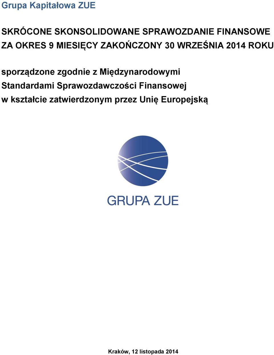 z Międzynarodowymi Standardami Sprawozdawczości Finansowej w