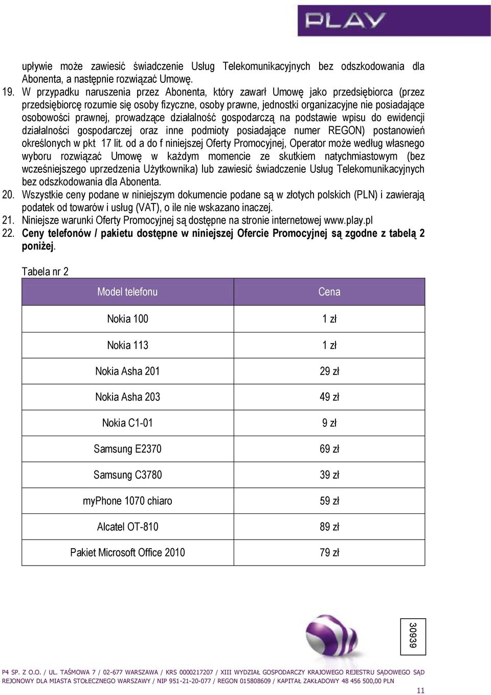 prawnej, prowadzące działalność gospodarczą na podstawie wpisu do ewidencji działalności gospodarczej oraz inne podmioty posiadające numer REGON) postanowień określonych w pkt 17 lit.