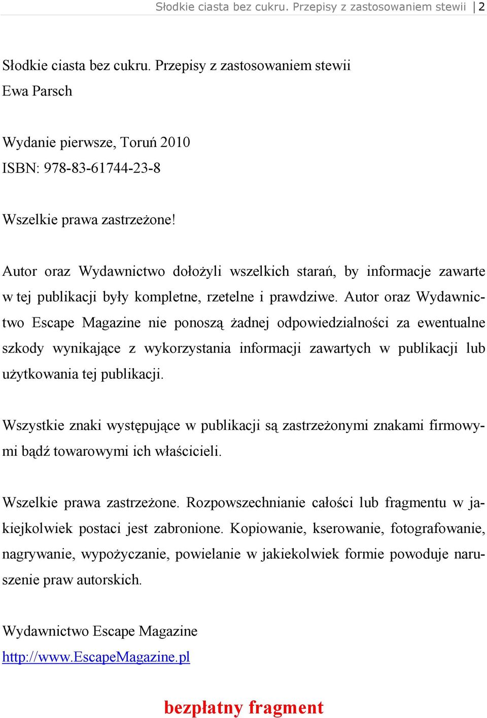 Autor oraz Wydawnictwo dołoŝyli wszelkich starań, by informacje zawarte w tej publikacji były kompletne, rzetelne i prawdziwe.