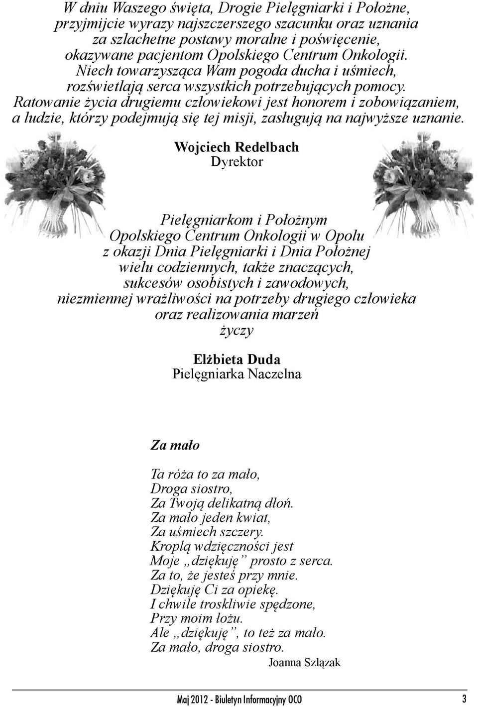 Ratowanie życia drugiemu człowiekowi jest honorem i zobowiązaniem, a ludzie, którzy podejmują się tej misji, zasługują na najwyższe uznanie.