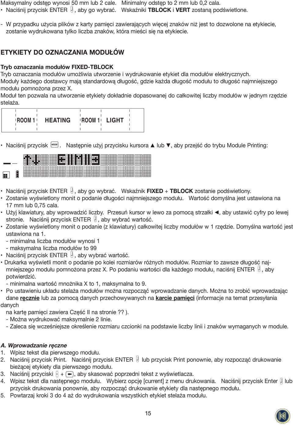 ETYKIETY DO OZNACZANIA MODUŁÓW Tryb oznaczania modułów FIXED-TBLOCK Tryb oznaczania modułów umożliwia utworzenie i wydrukowanie etykiet dla modułów elektrycznych.