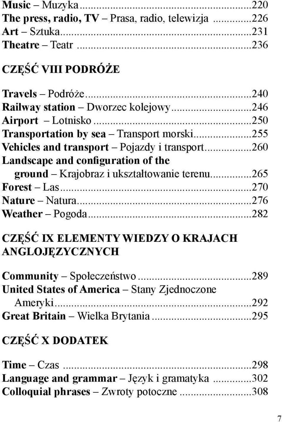 ..260 Landscape and configuration of the ground Krajobraz i ukształtowanie terenu...265 Forest Las...270 Nature Natura...276 Weather Pogoda.