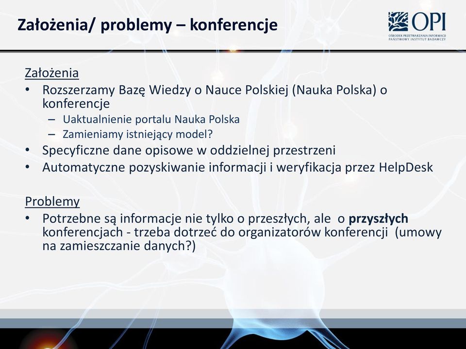 Specyficzne dane opisowe w oddzielnej przestrzeni Automatyczne pozyskiwanie informacji i weryfikacja przez