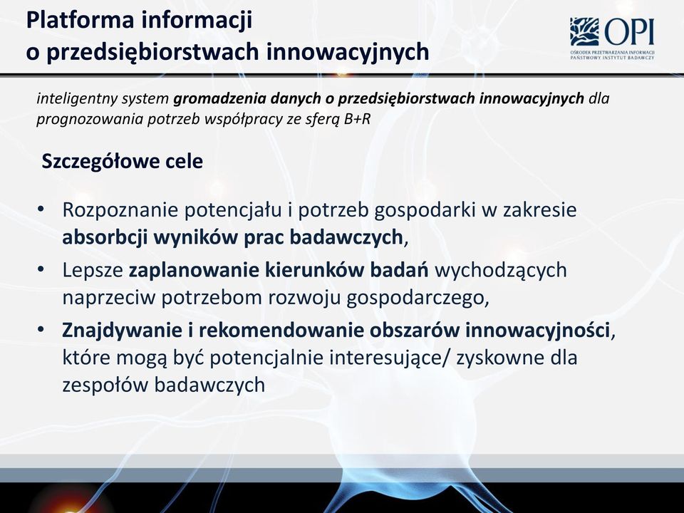 zakresie absorbcji wyników prac badawczych, Lepsze zaplanowanie kierunków badań wychodzących naprzeciw potrzebom rozwoju