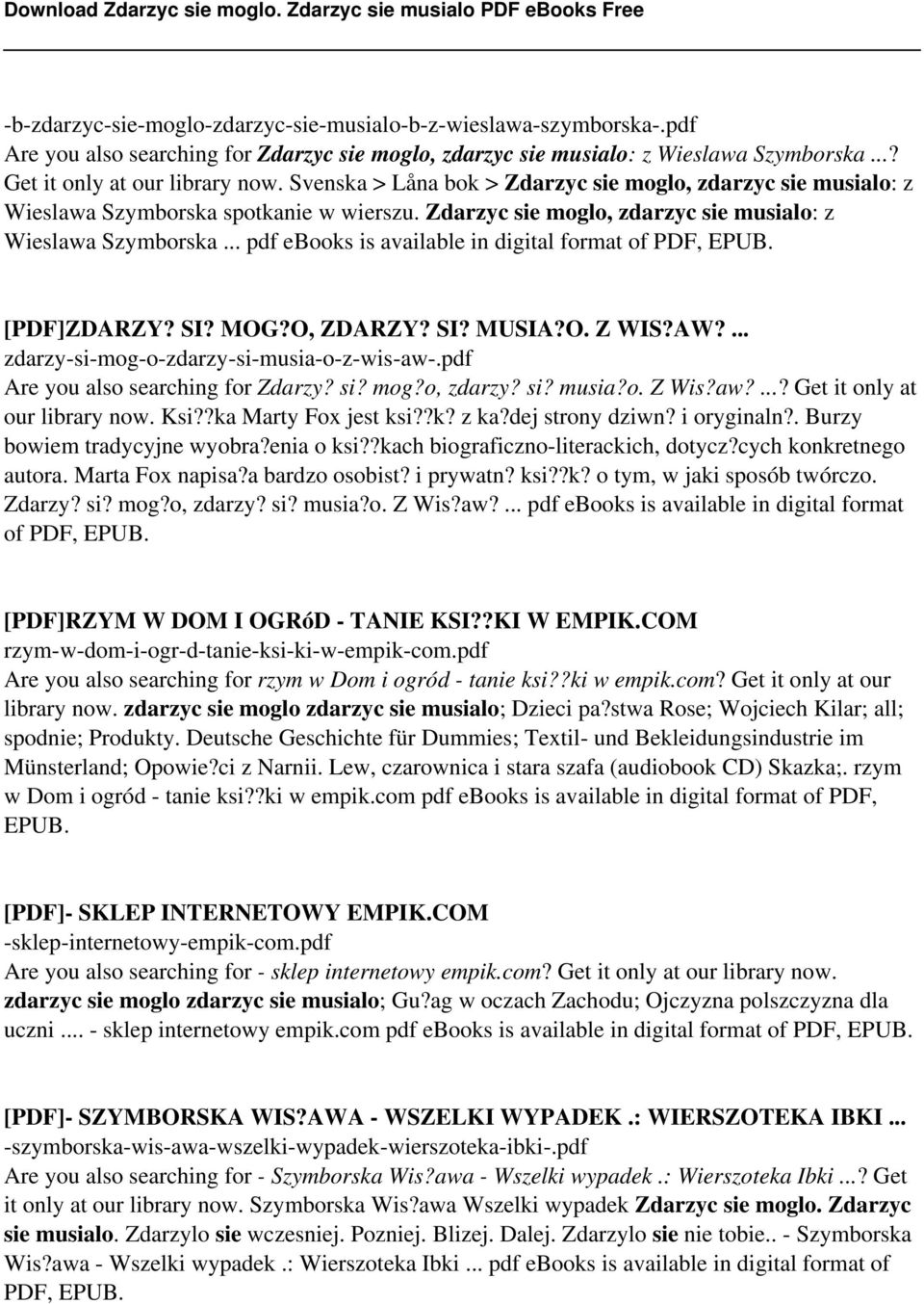 [PDF]ZDARZY? SI? MOG?O, ZDARZY? SI? MUSIA?O. Z WIS?AW?... zdarzy-si-mog-o-zdarzy-si-musia-o-z-wis-aw-.pdf Are you also searching for Zdarzy? si? mog?o, zdarzy? si? musia?o. Z Wis?aw?...? Get it only at our library now.