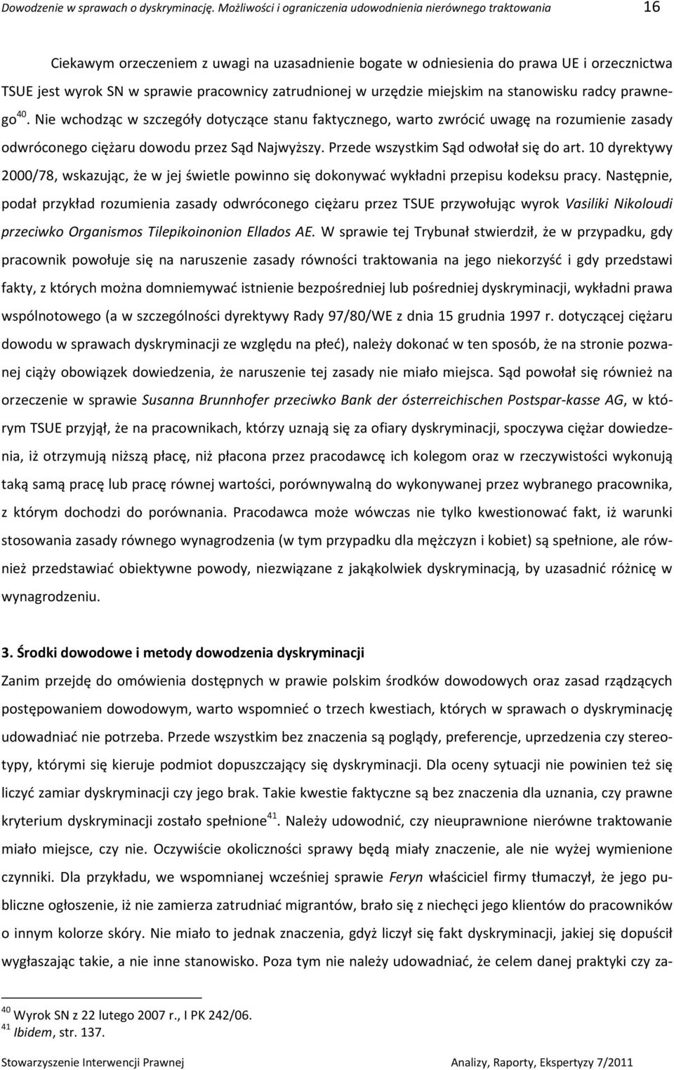 zatrudnionej w urzędzie miejskim na stanowisku radcy prawnego 40.