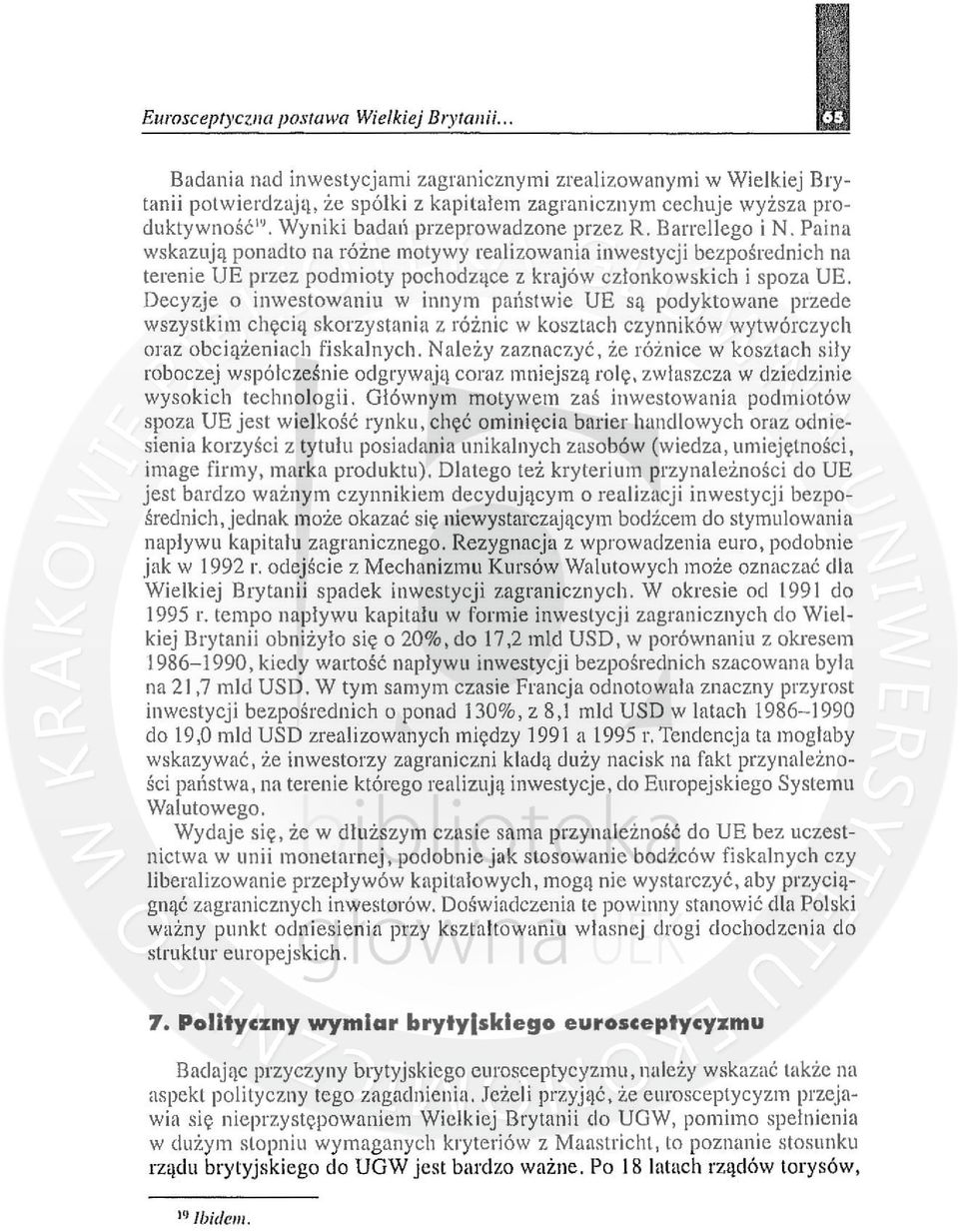 Decyzje o inwestowaniu w innym pm\stwie UE są podyktowane przede wszystkim chęciq skorzystania z różnic w kosztach czynników wytwórczych oraz obciąż eniac h fiskalnych.