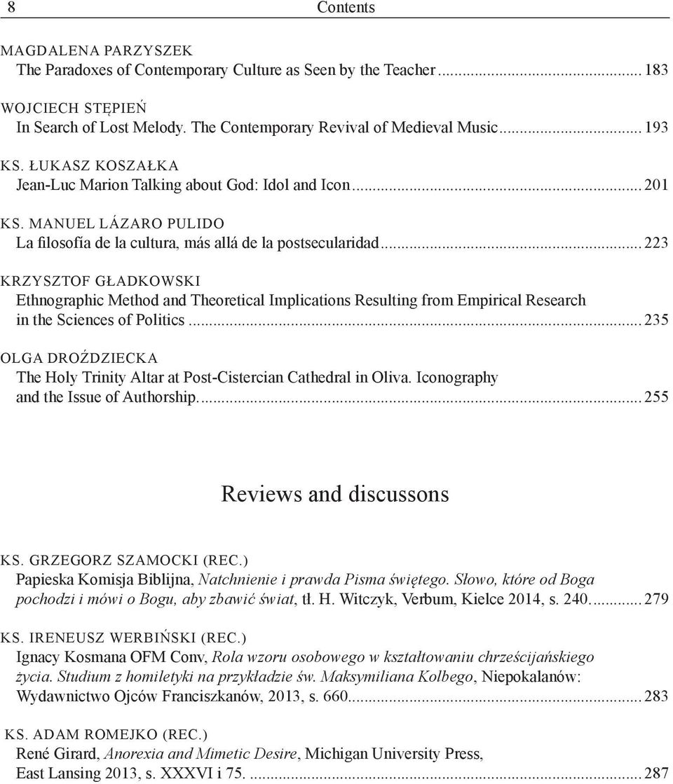 .. 223 KRZYSZTOF GŁADKOWSKI Ethnographic Method and Theoretical Implications Resulting from Empirical Research in the Sciences of Politics.