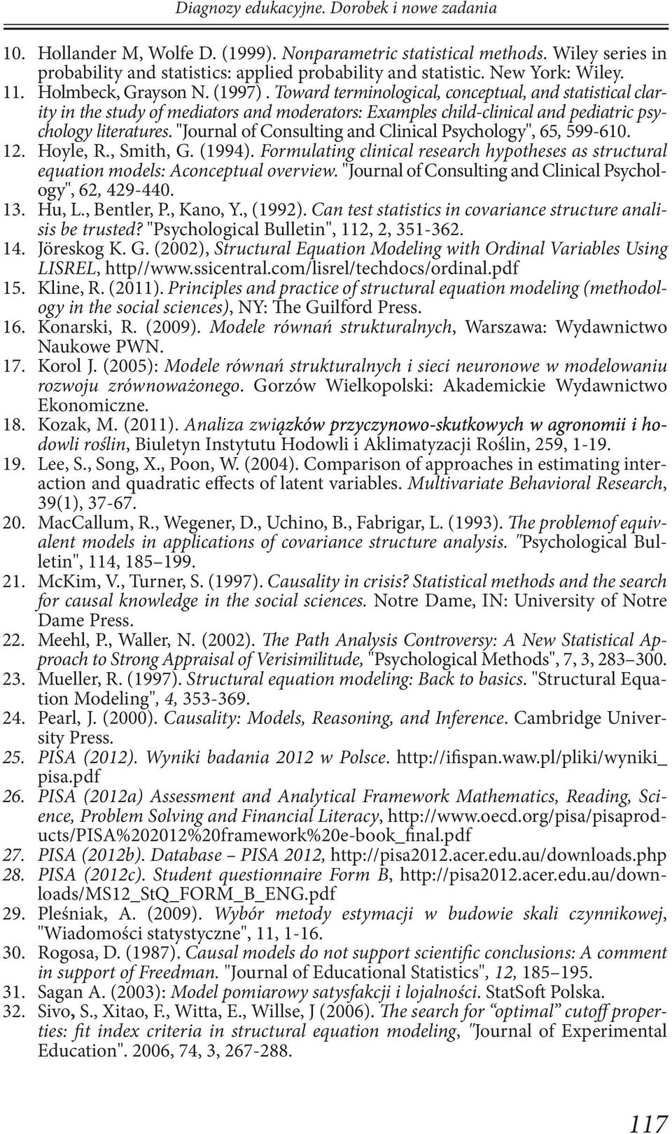 Toward terminological, conceptual, and statistical clarity in the study of mediators and moderators: Examples child-clinical and pediatric psychology literatures.