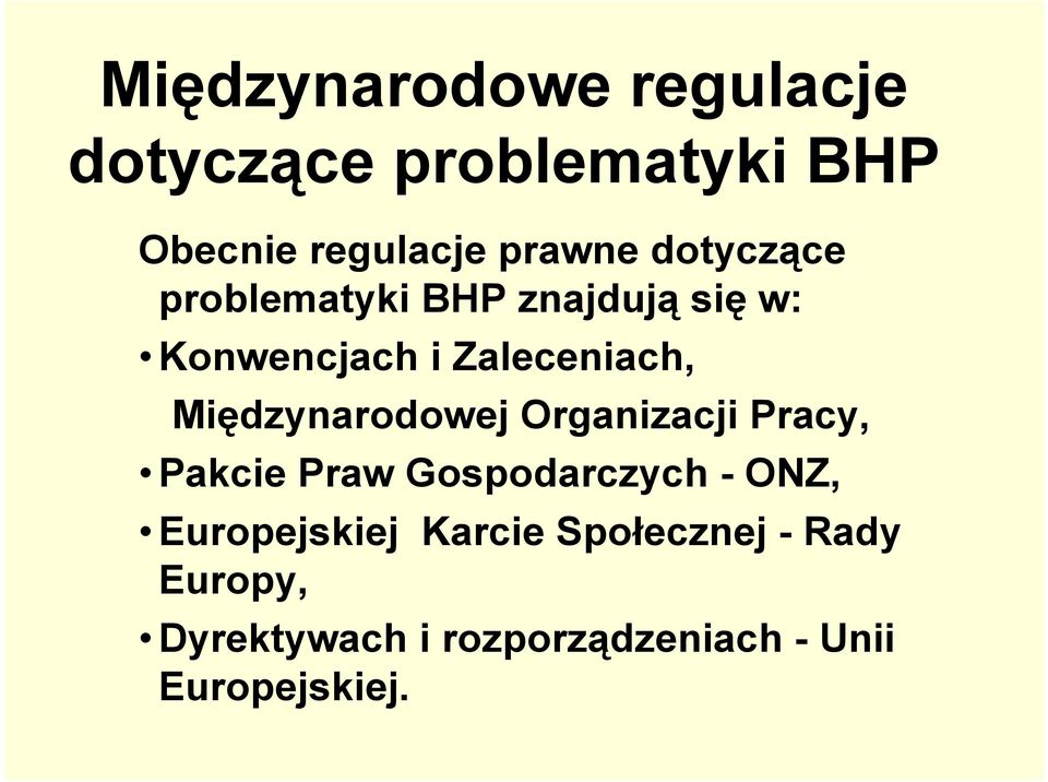 Międzynarodowej Organizacji Pracy, Pakcie Praw Gospodarczych - ONZ,