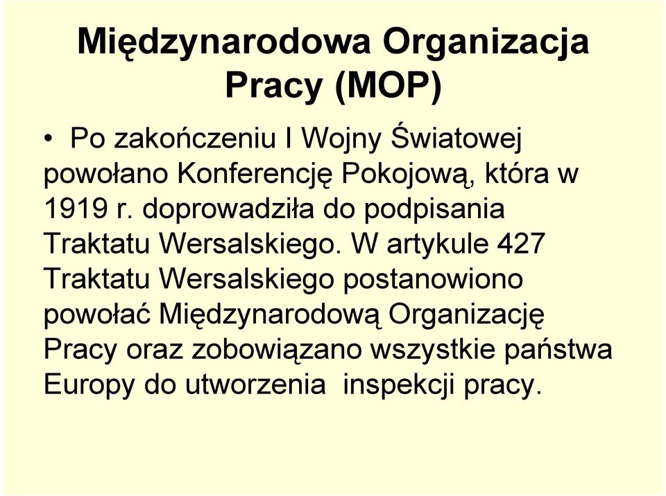 doprowadziła do podpisania Traktatu Wersalskiego.