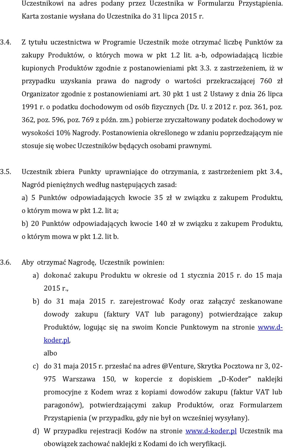 a-b, odpowiadającą liczbie kupionych Produktów zgodnie z postanowieniami pkt 3.