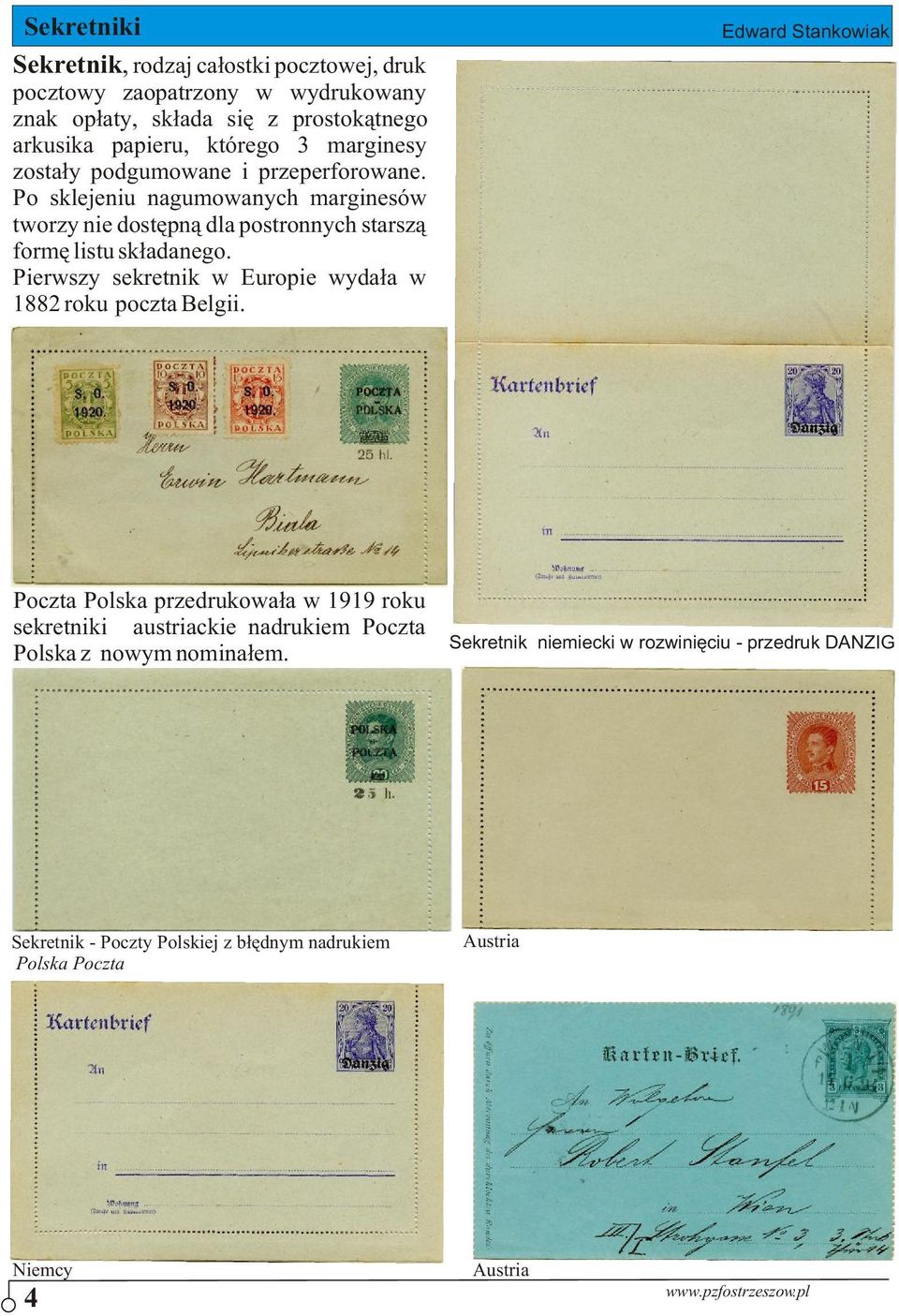 Pierwszy sekretnik w Europie wyda³a w 1882 roku poczta Belgii.