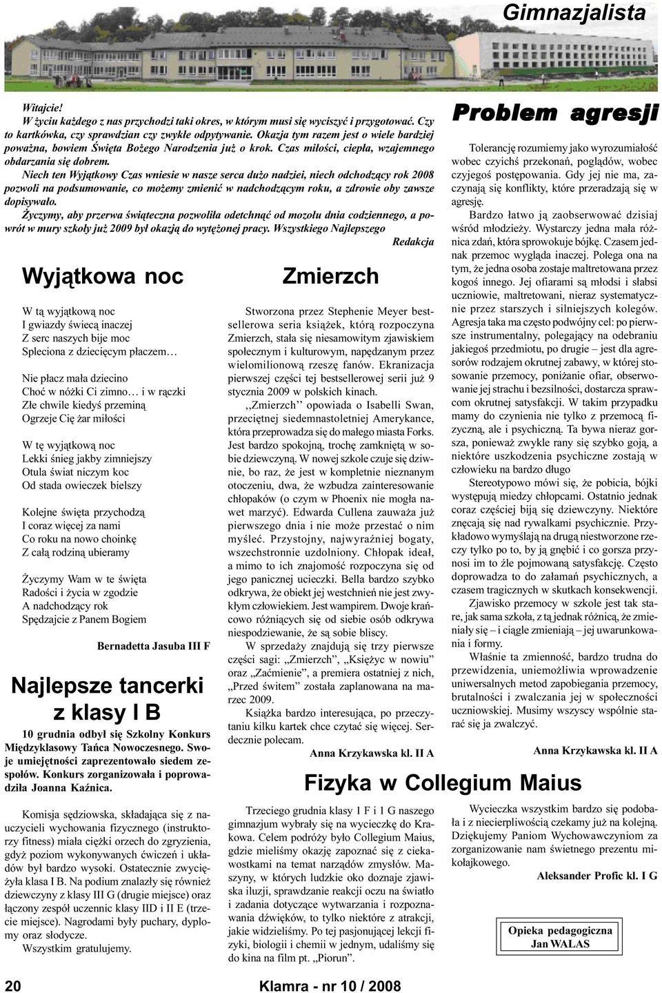 Niech ten Wyj¹tkowy Czas wniesie w nasze serca du o nadziei, niech odchodz¹cy rok 2008 pozwoli na podsumowanie, co mo emy zmieniæ w nadchodz¹cym roku, a zdrowie oby zawsze dopisywa³o.