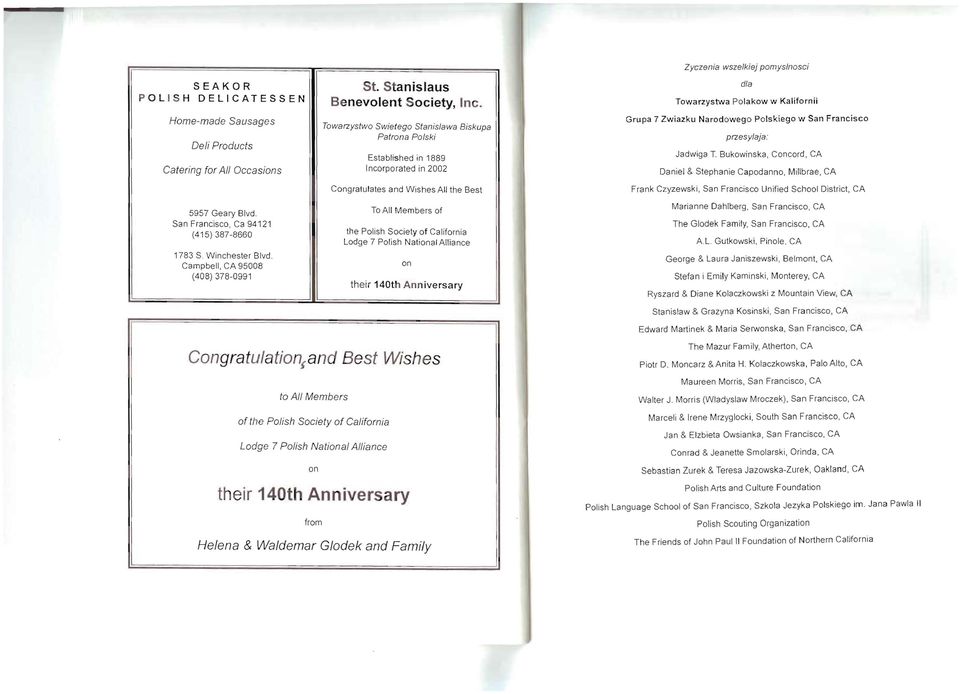 Towarzysfwo Swiefego Sfanislawa Biskupa Pafro na Polski Established in 1889 Incorporated in 2002 Congratulates and Wishes All th e Best To All Members of the Polish Society of Ca lifornia Lodge 7