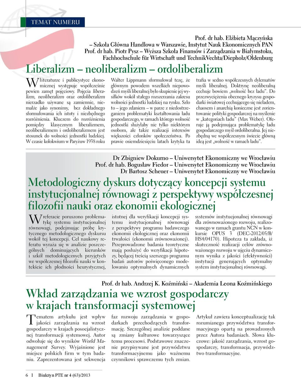 Kluczem do rozróżnienia pomiędzy klasycznym liberalizmem, neoliberalizmem i ordoliberalizmem jest stosunek do wolności jednostki ludzkiej.