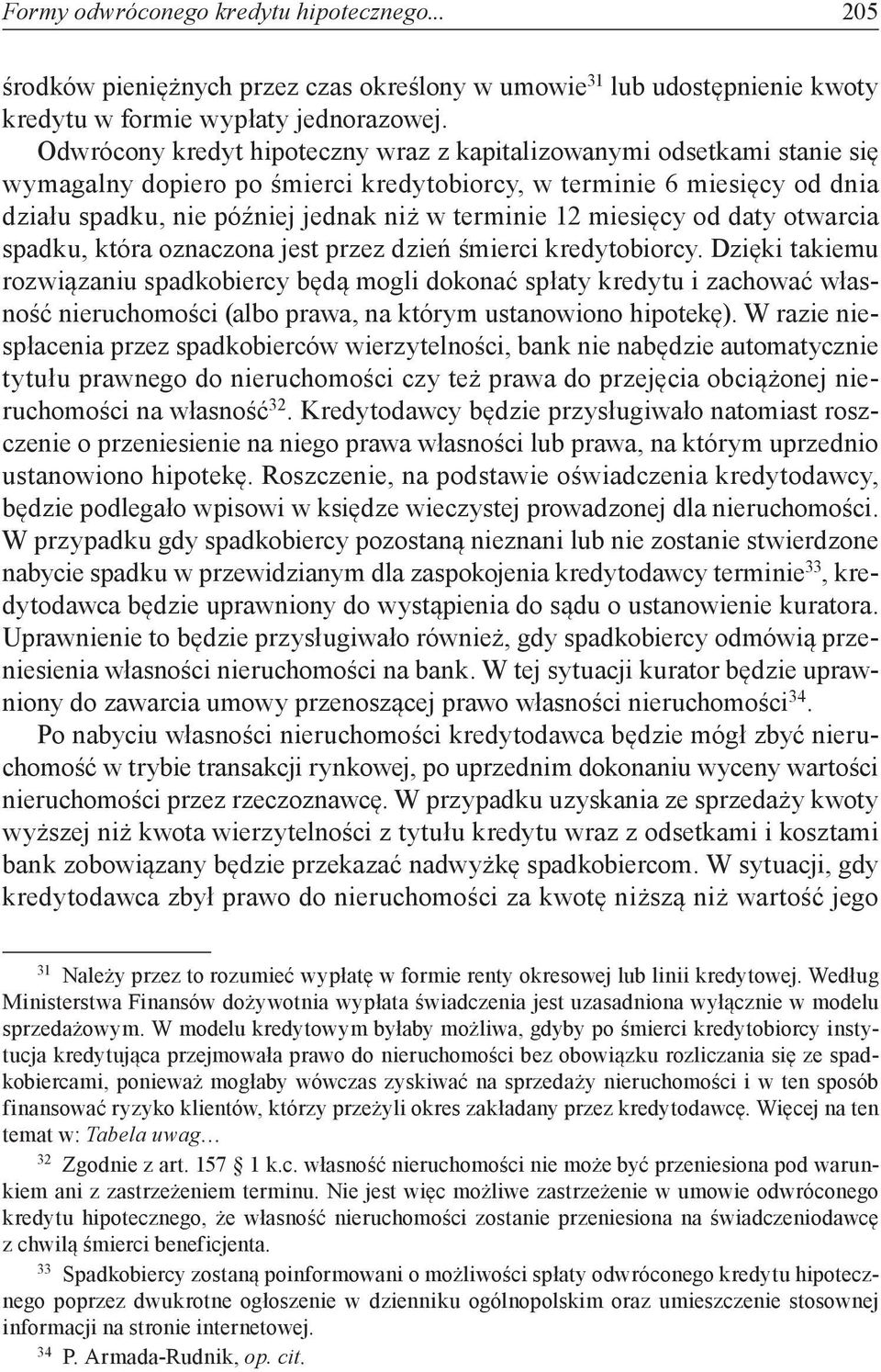 miesięcy od daty otwarcia spadku, która oznaczona jest przez dzień śmierci kredytobiorcy.