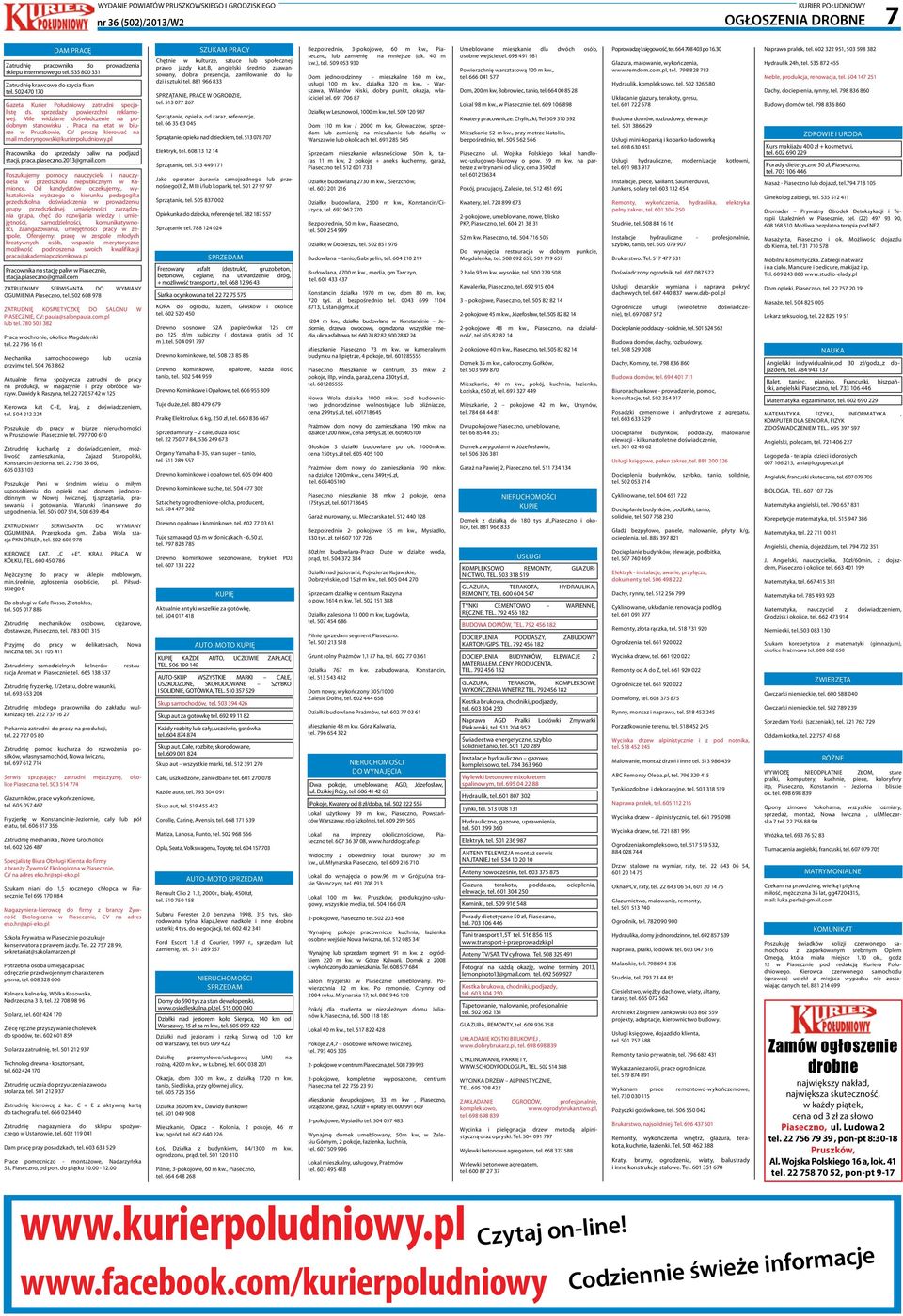 Praca na etat w biurze w Pruszkowie, CV proszę kierować na mail m.deryngowski@kurierpoludniowy.pl Pracownika do sprzedaży paliw na podjazd stacji, praca.piaseczno.2013@gmail.