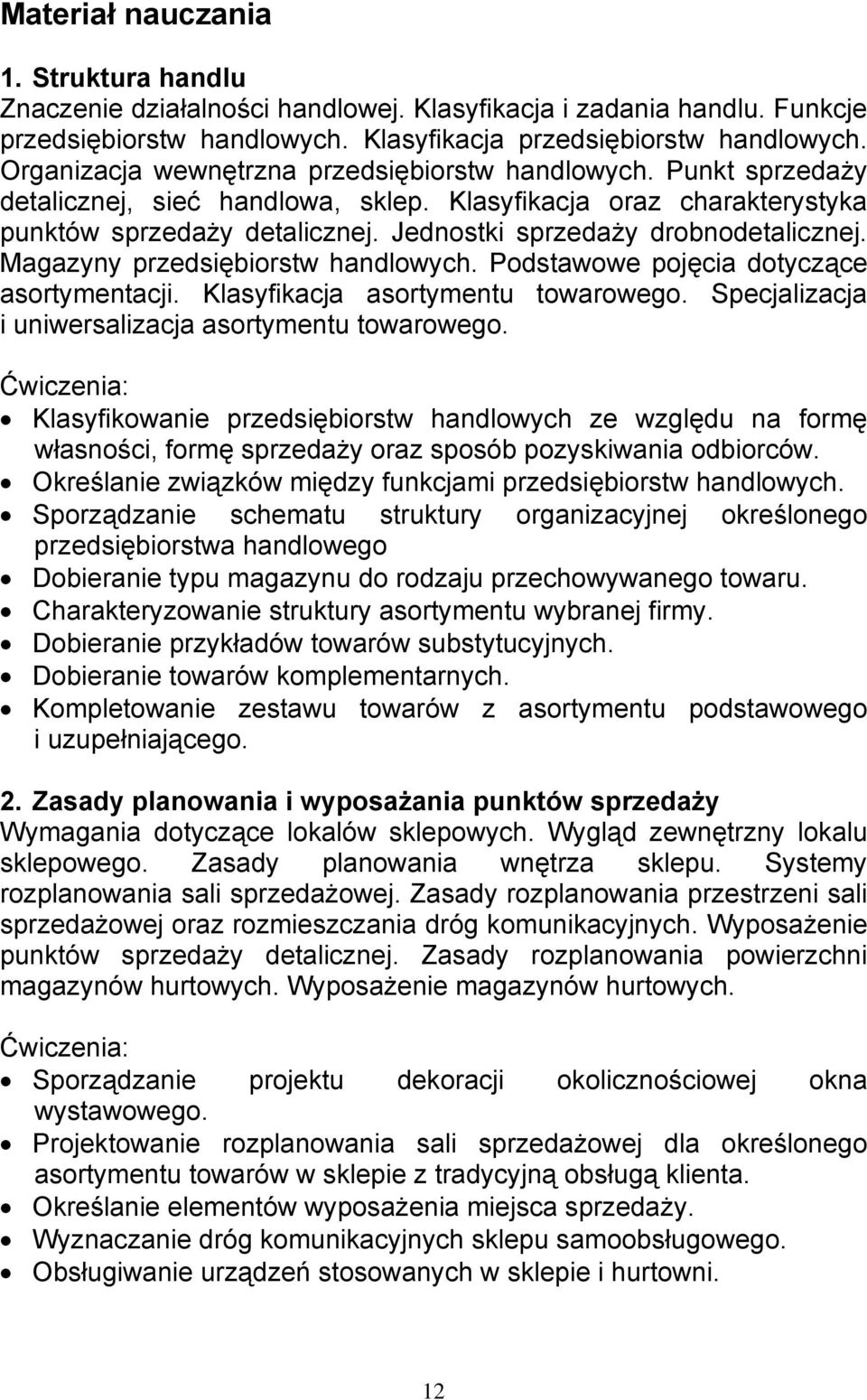 Jednostki sprzedaży drobnodetalicznej. Magazyny przedsiębiorstw handlowych. Podstawowe pojęcia dotyczące asortymentacji. Klasyfikacja asortymentu towarowego.