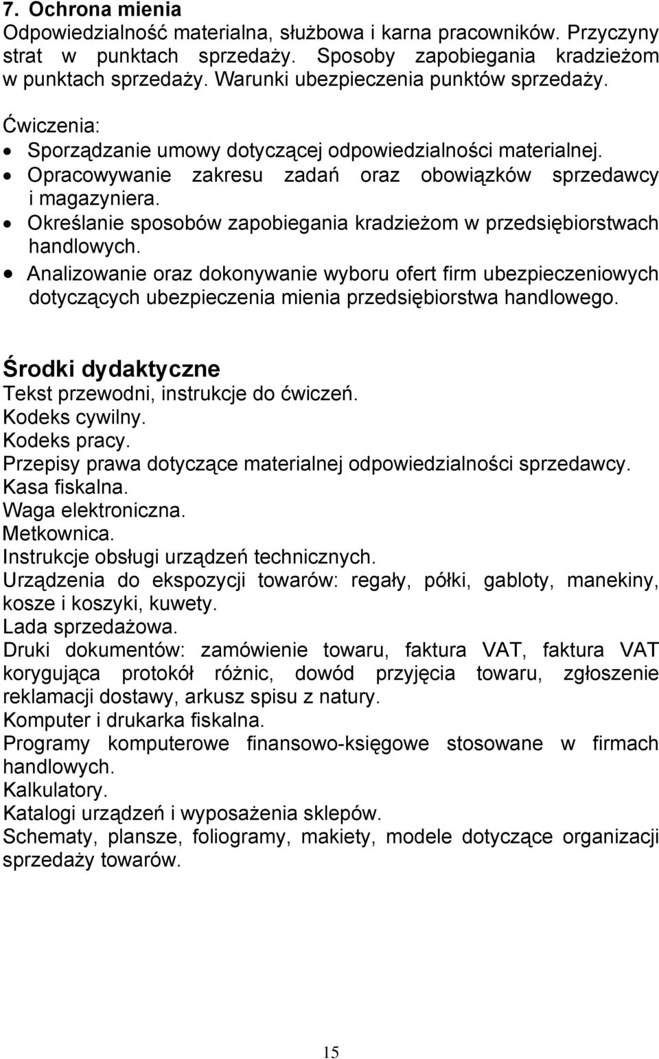 Określanie sposobów zapobiegania kradzieżom w przedsiębiorstwach handlowych.