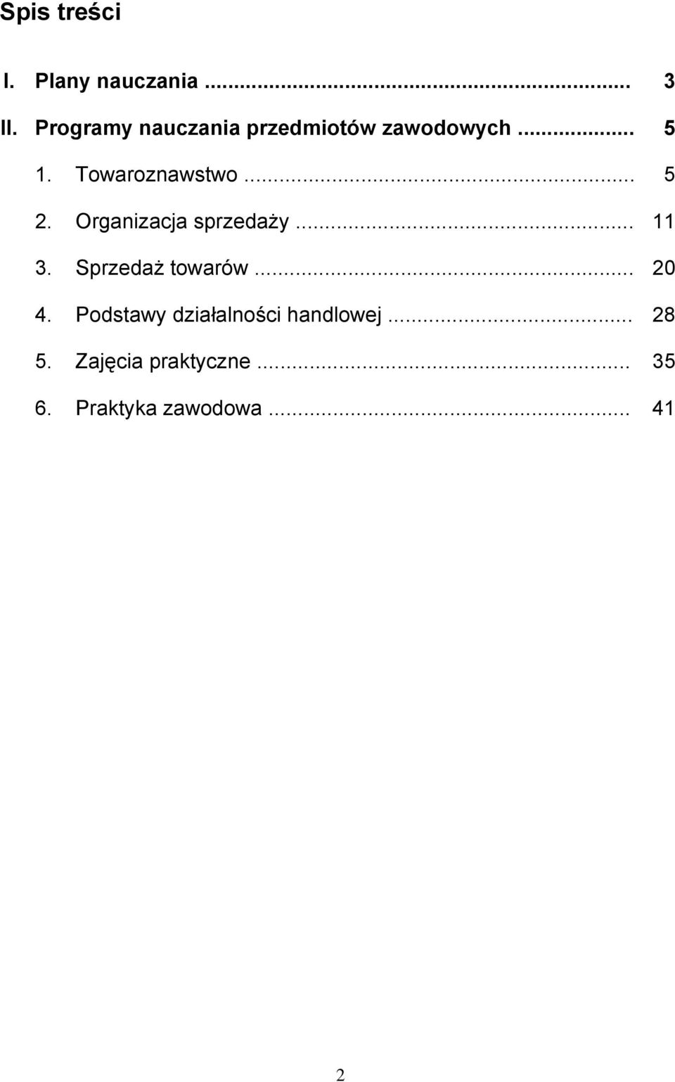 .. 5 2. Organizacja sprzedaży... 11 3. Sprzedaż towarów... 20 4.