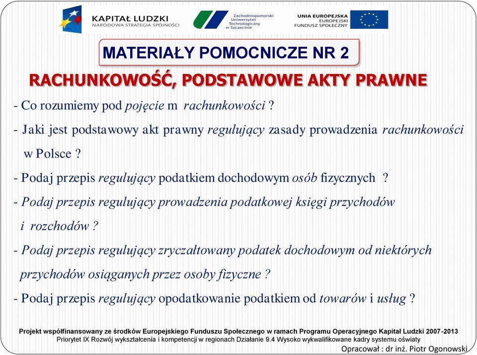 - Podaj przepis regulujący podatkiem dochodowym osób fizycznych?