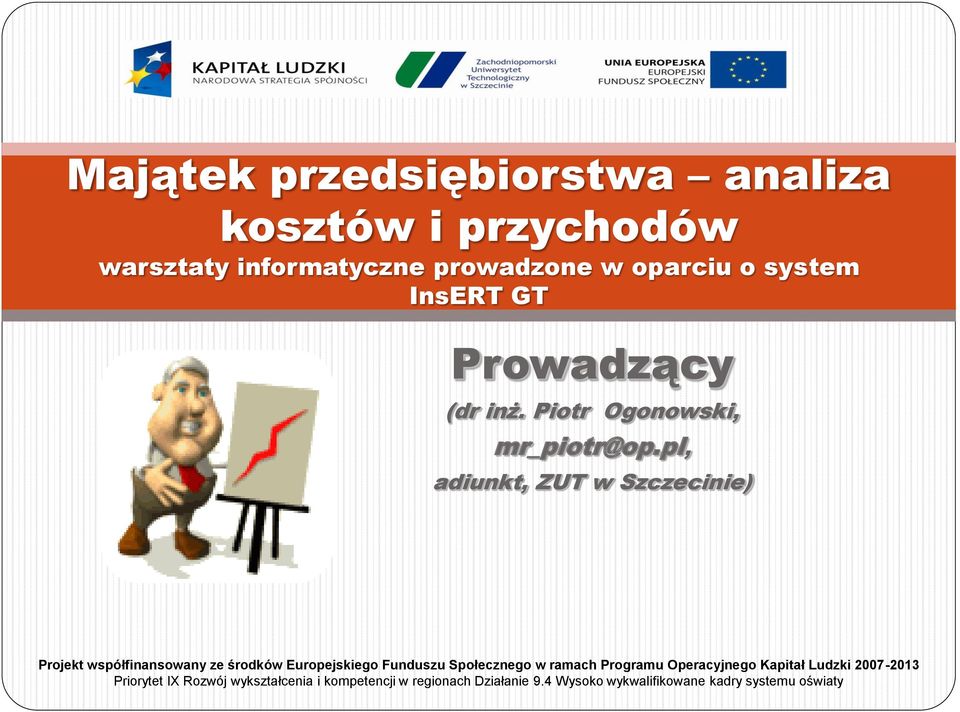 oparciu o system InsERT GT Prowadzący (dr inż.