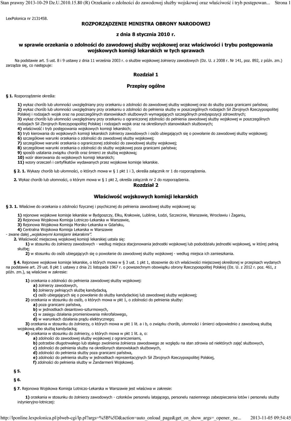 w sprawie orzekania o zdolności do zawodowej służby wojskowej oraz właściwości i trybu postępowania wojskowych komisji lekarskich w tych sprawach Na podstawie art. 5 ust.