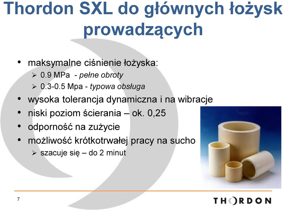 5 Mpa - typowa obsługa wysoka tolerancja dynamiczna i na wibracje niski