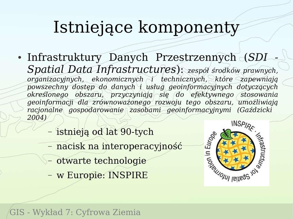 przyczyniają się do efektywnego geoinformacji dla zrównoważonego rozwoju tego obszaru, racjonalne gospodarowanie zasobami