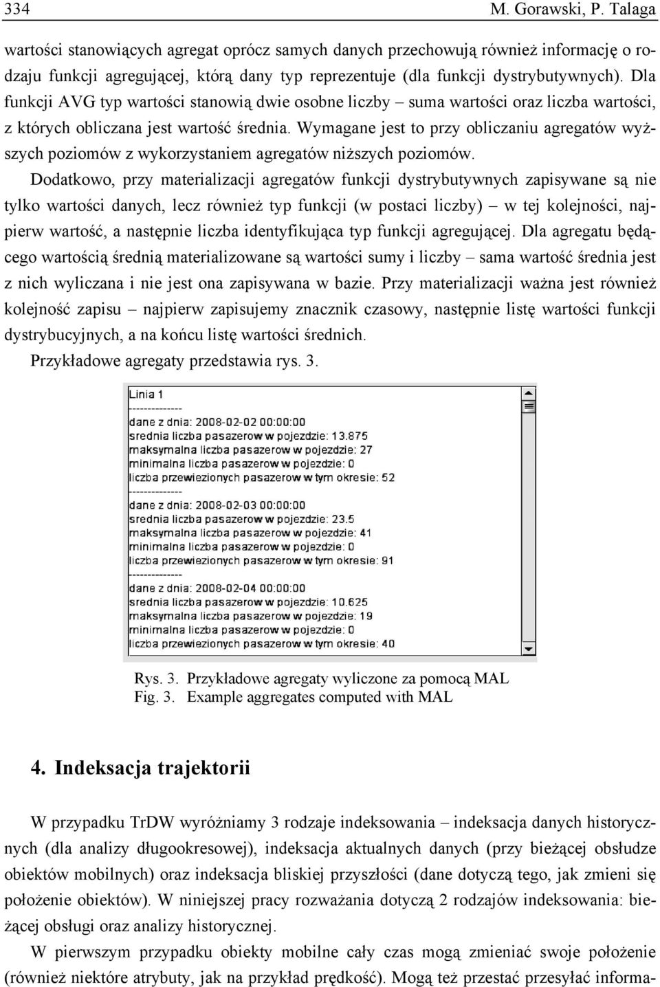 Wymagane jest to przy obliczaniu agregatów wyższych poziomów z wykorzystaniem agregatów niższych poziomów.