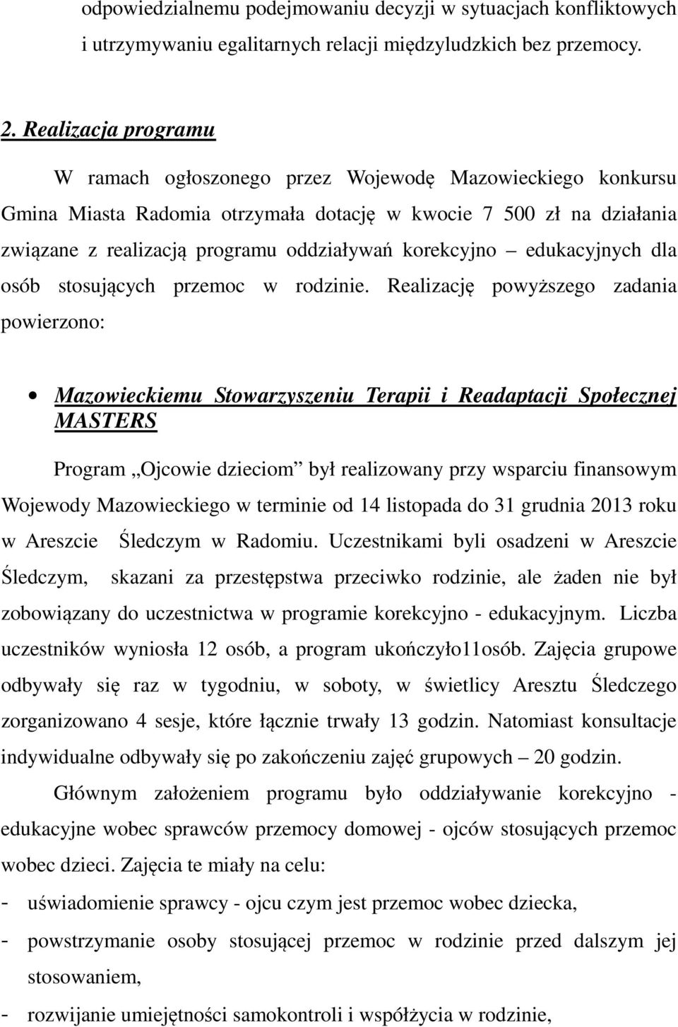 korekcyjno edukacyjnych dla osób stosujących przemoc w rodzinie.