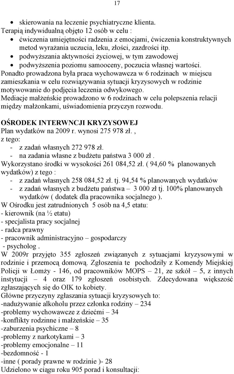 podwyższania aktywności życiowej, w tym zawodowej podwyższenia poziomu samooceny, poczucia własnej wartości.