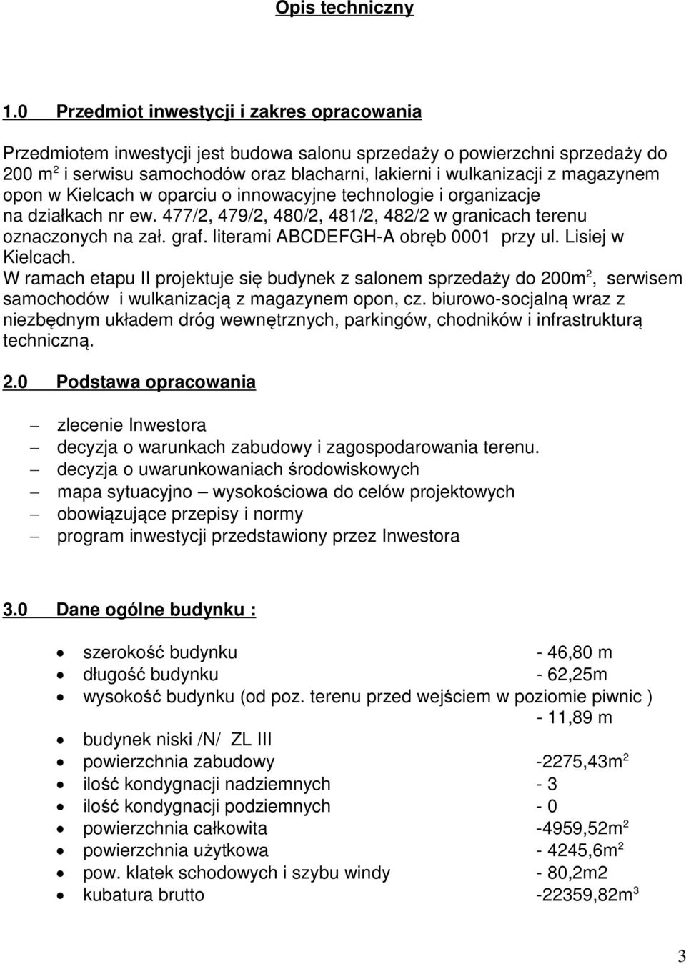 opon w Kielcach w oparciu o innowacyjne technologie i organizacje na działkach nr ew. 477/2, 479/2, 480/2, 481/2, 482/2 w granicach terenu oznaczonych na zał. graf.