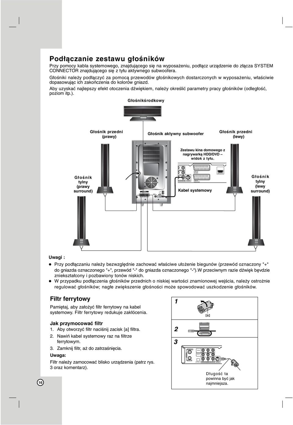 Aby uzyskać najlepszy efekt otoczenia dźwiękiem, należy określić parametry pracy głośników (odległość, poziom itp.).