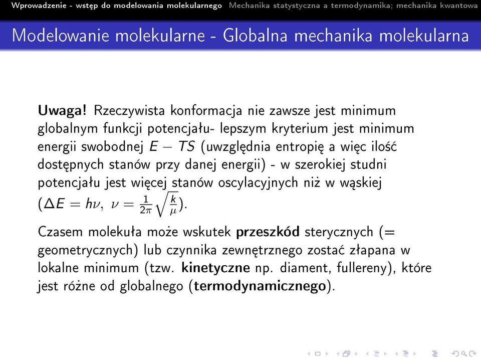 entropi a wi c ilo± dost pnych stanów przy danej energii) - w szerokiej studni potencjaªu jest wi cej stanów oscylacyjnych ni» w w skiej ( E = hν,