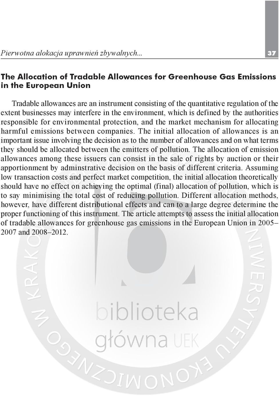 may interfere in the environment, which is defined by the authorities responsible for environmental protection, and the market mechanism for allocating harmful emissions between companies.