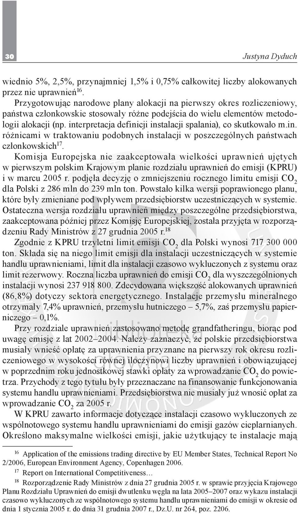 interpretacja definicji instalacji spalania), co skutkowało m.in. różnicami w traktowaniu podobnych instalacji w poszczególnych państwach członkowskich 17.