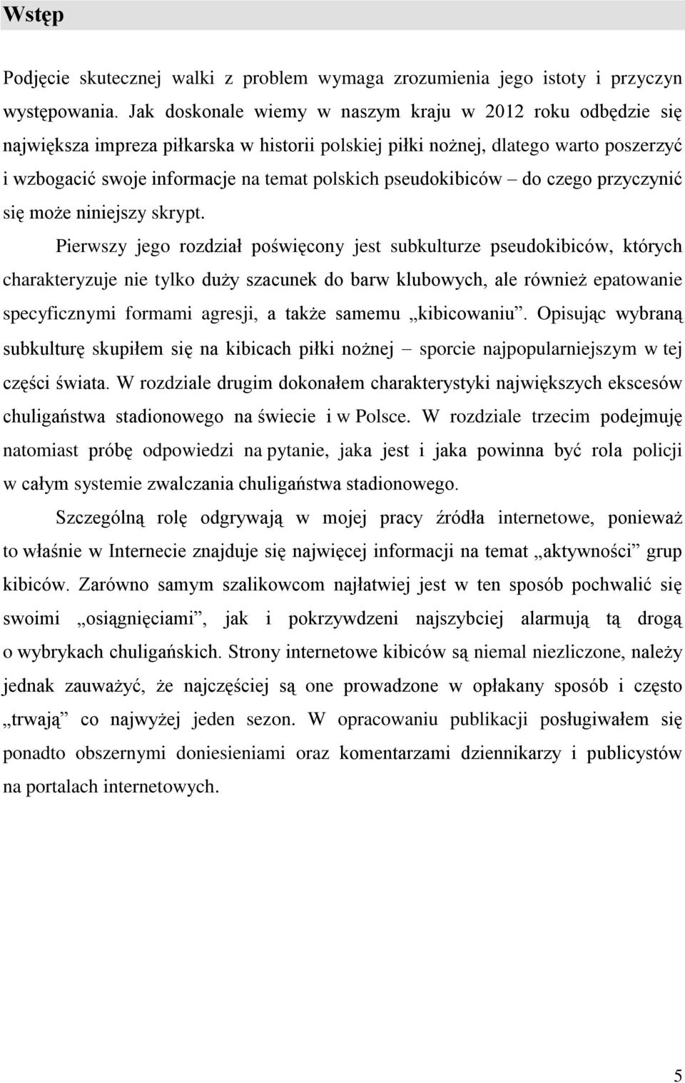 pseudokibiców do czego przyczynić się może niniejszy skrypt.