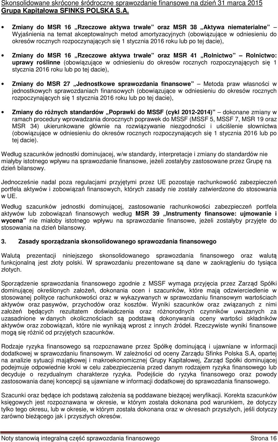 rozpoczynających się 1 stycznia 2016 roku lub po tej dacie), Zmiany do MSR 16 Rzeczowe aktywa trwałe oraz MSR 41 Rolnictwo Rolnictwo: uprawy roślinne (obowiązujące w odniesieniu do okresów rocznych