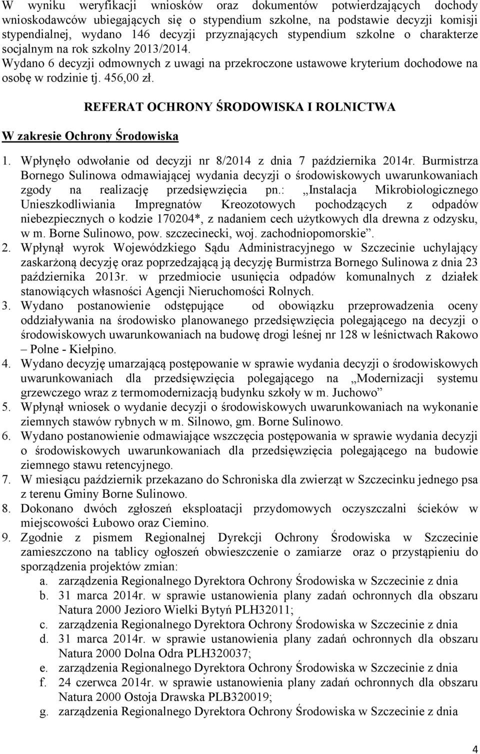 REFERAT OCHRONY ŚRODOWISKA I ROLNICTWA W zakresie Ochrony Środowiska 1. Wpłynęło odwołanie od decyzji nr 8/2014 z dnia 7 października 2014r.